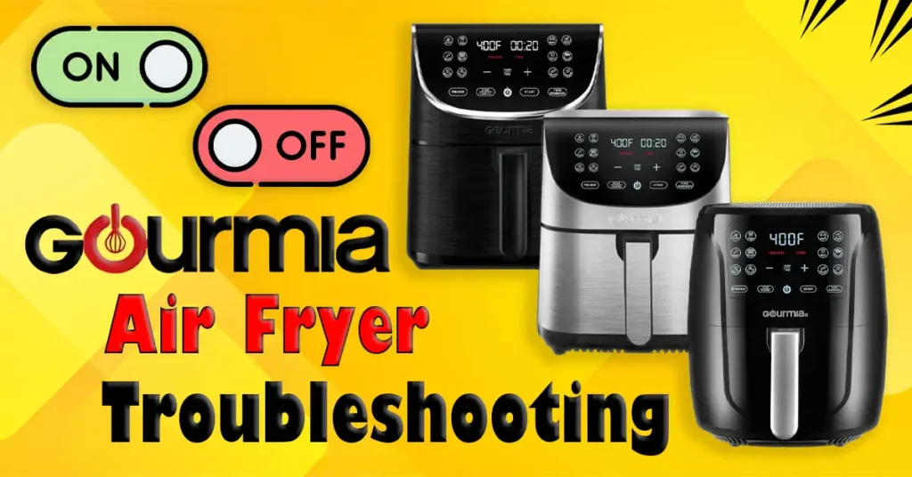 Gourmia Air Fryer Troubleshooting