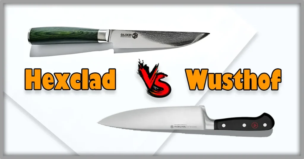 Hexclad Knives vs Wusthof