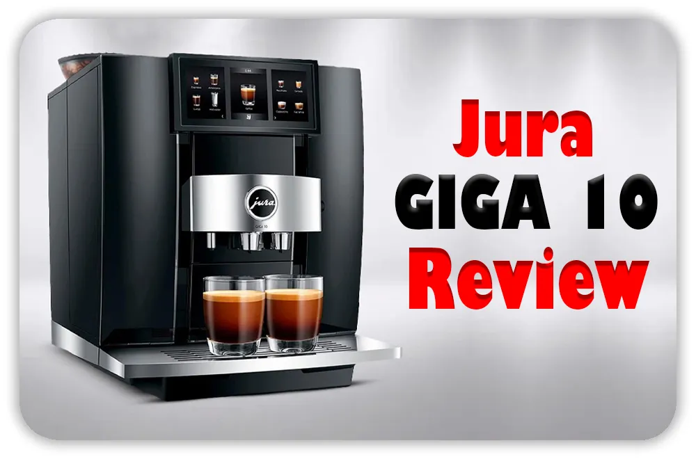 Jura GIGA 10 Review