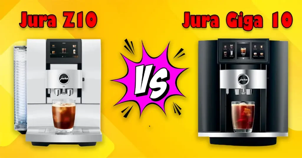 Jura Z10 vs GIGA 10