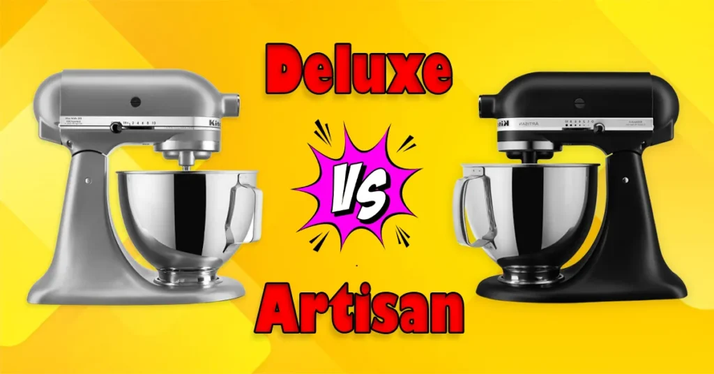 KitchenAid Deluxe vs Artisan