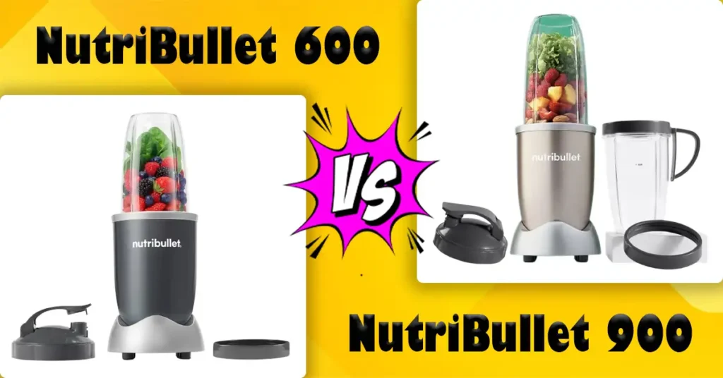 NutriBullet 600 vs 900