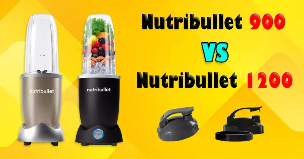 Nutribullet 900 vs 1200