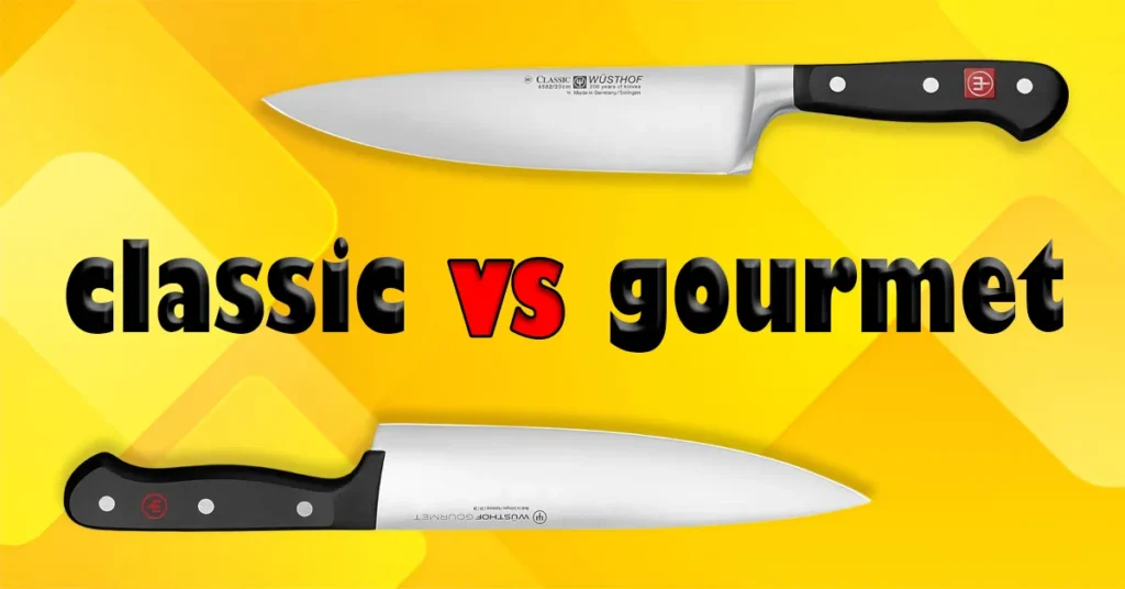 Wüsthof Classic vs Gourmet