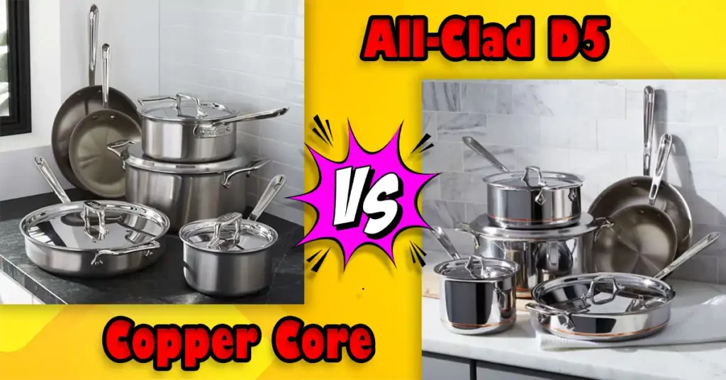 All-Clad D5 vs Copper Core