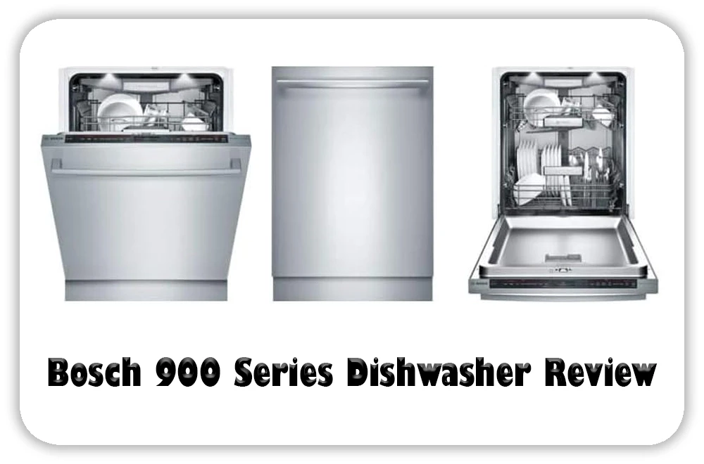 Bosch 900 Series Dishwasher Review