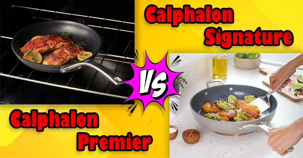 Calphalon Signature vs Premier