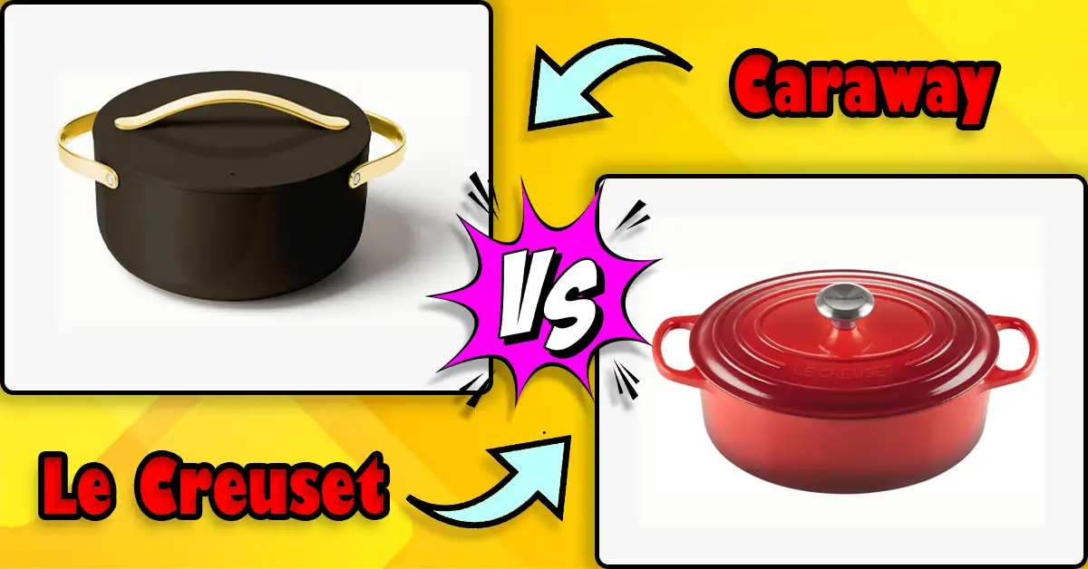 Caraway Vs Le Creuset: The Ultimate Cookware Showdown