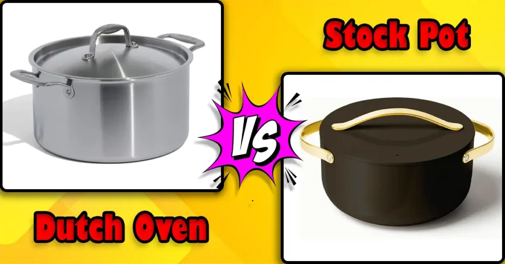 Dutch Oven vs Stock Pot