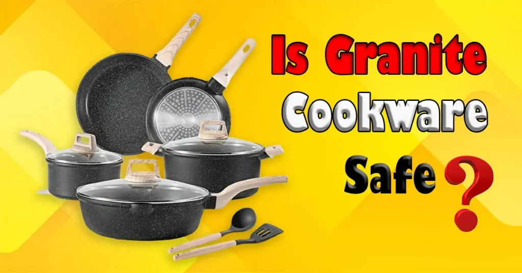 Is Granite Cookware Safe