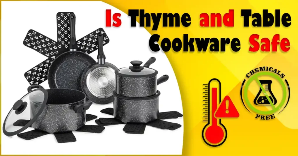 Is Thyme and Table Cookware Safe