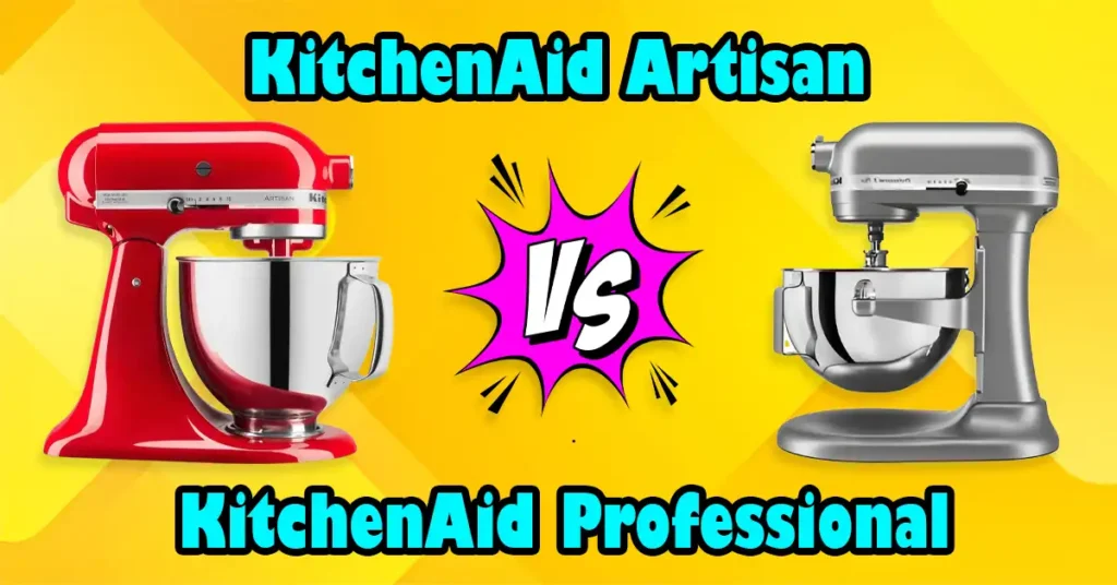 KitchenAid Artisan vs Professional