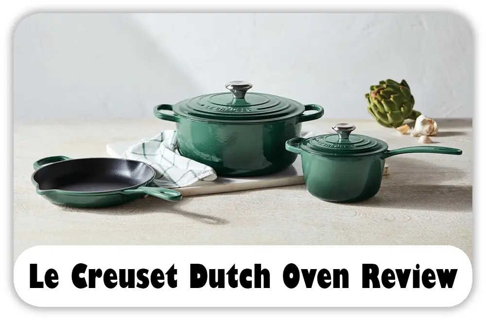 Le Creuset Enameled Cast Iron Dutch Oven Review