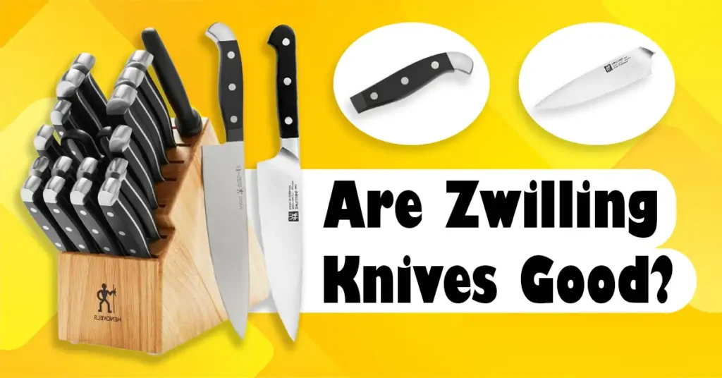 Are Zwilling Knives Good