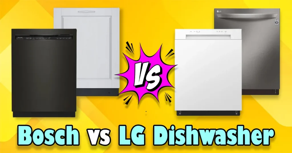 Bosch vs LG Dishwasher