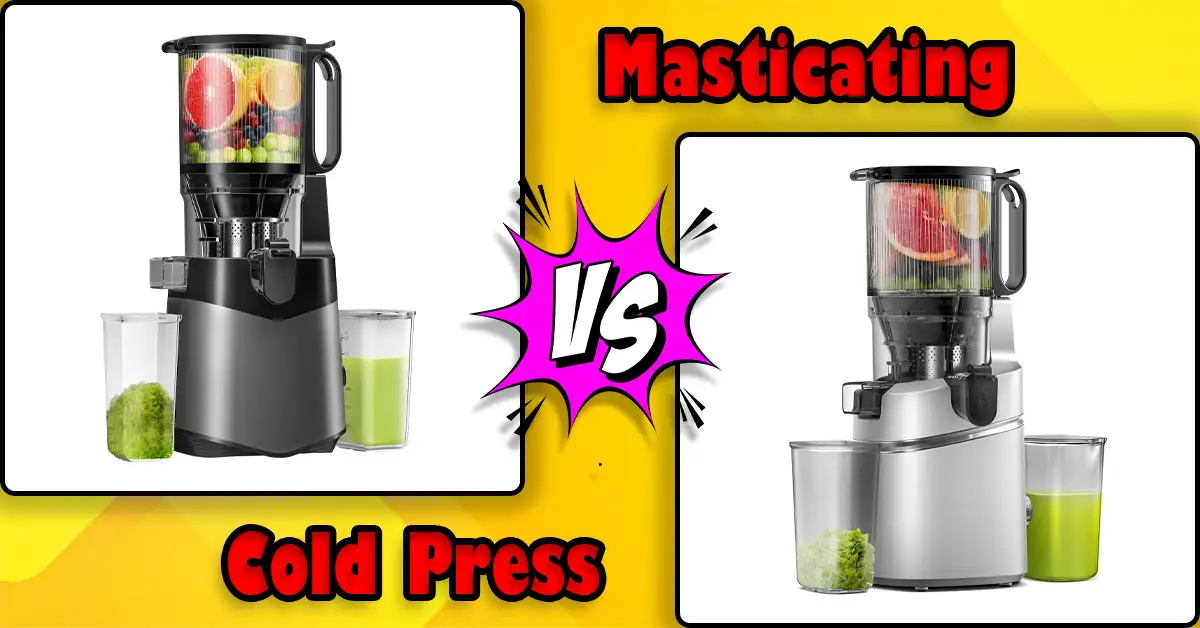 Cold Press Juicer vs Masticating Juicer