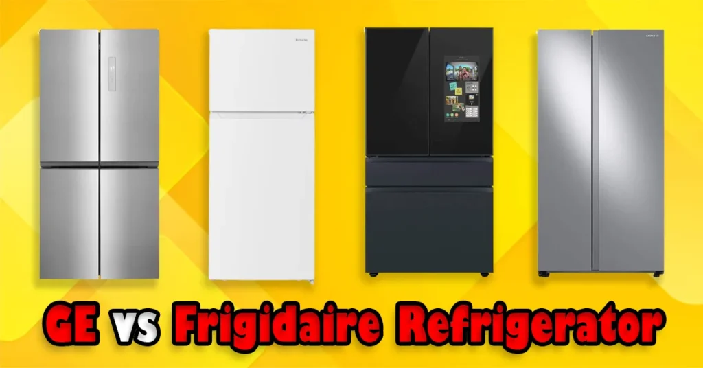 GE vs Frigidaire Refrigerator