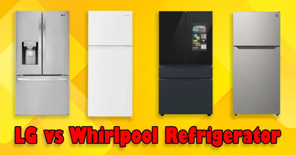 LG vs Whirlpool Refrigerator