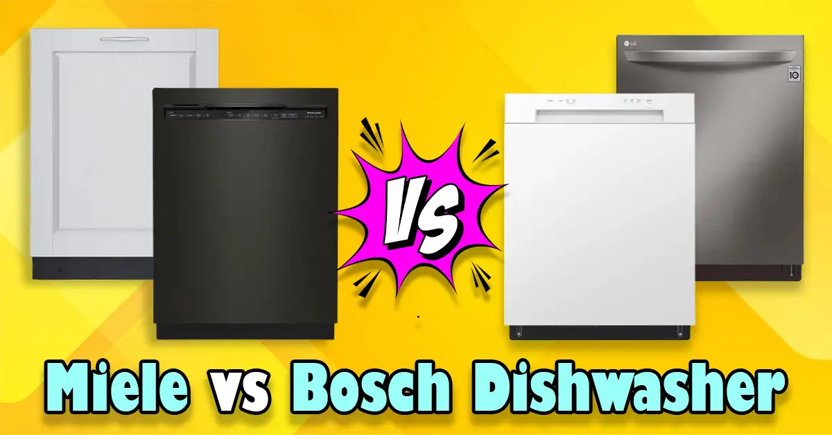 Miele vs Bosch Dishwasher