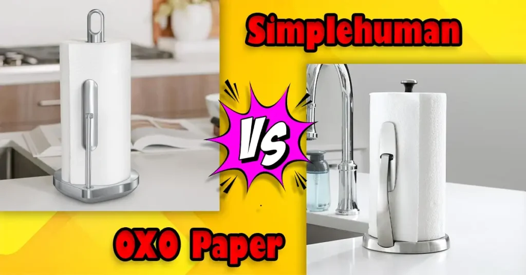 Simplehuman vs OXO Paper Towel Holder