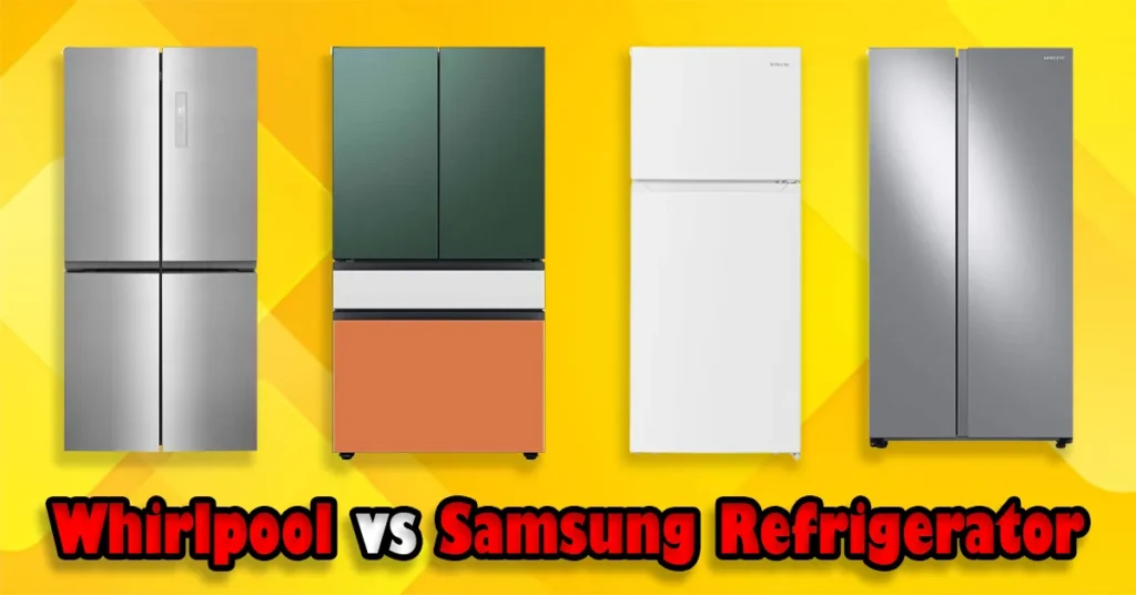 Whirlpool vs Samsung Refrigerator