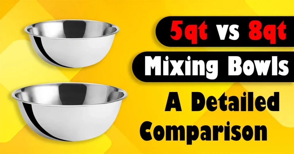 5qt vs 8qt Mixing Bowls