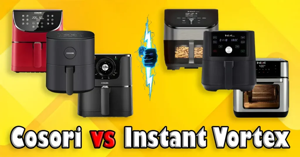 Cosori vs Instant Vortex Air Fryer