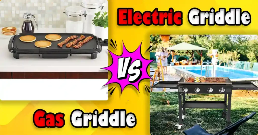Electric Griddle vs Gas Griddle