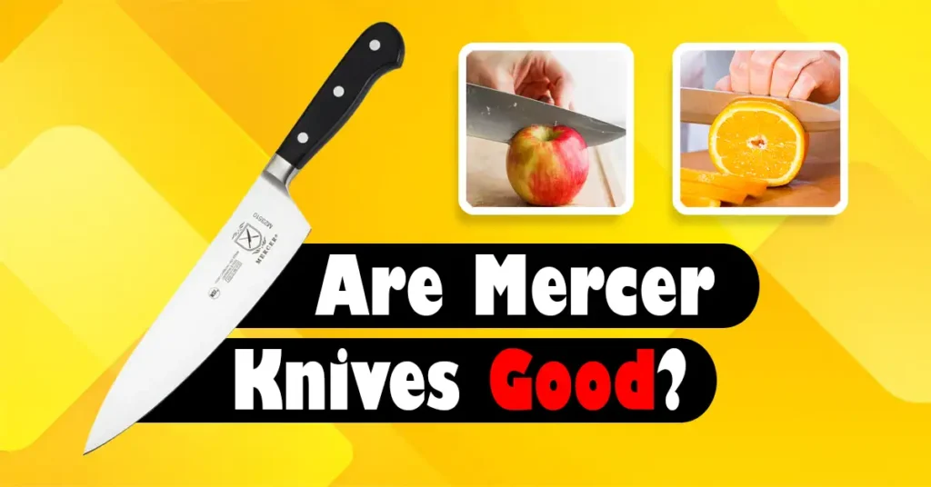 Are Mercer Knives Good