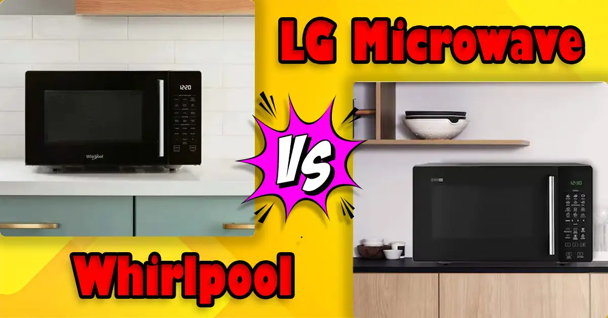 LG vs Whirlpool Microwave