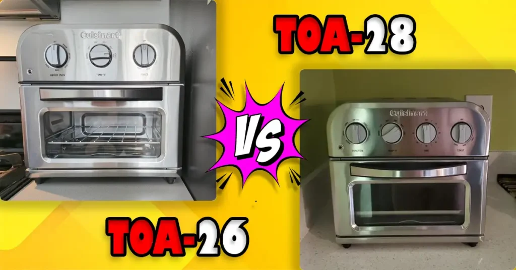 Cuisinart TOA-26 vs TOA-28
