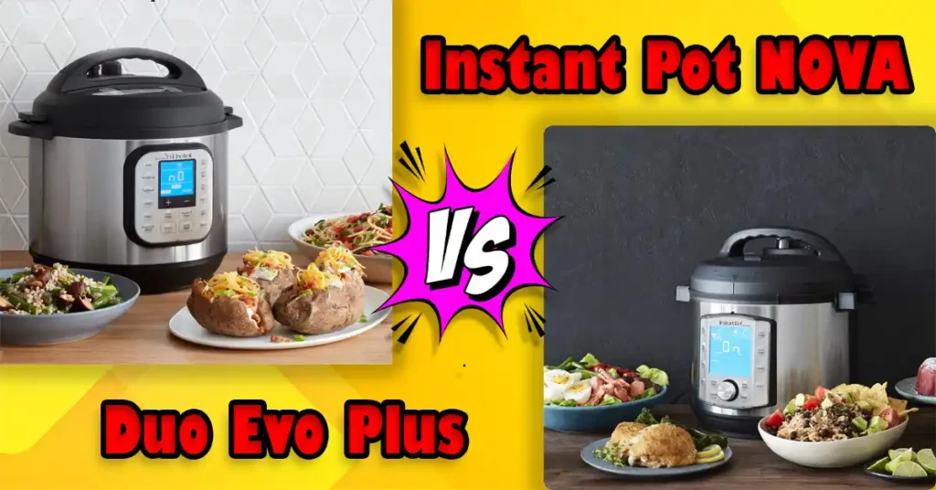 Instant Pot Duo Nova vs Duo Evo Plus