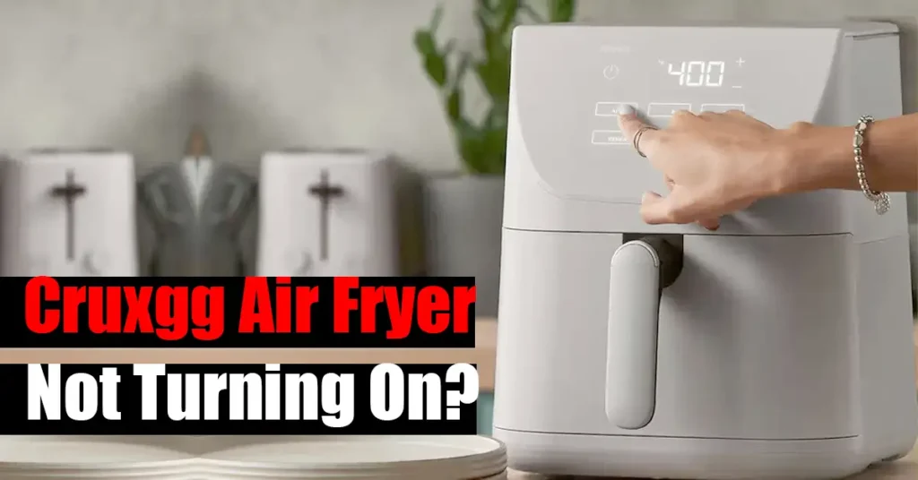 Cruxgg Air Fryer Not Turning On