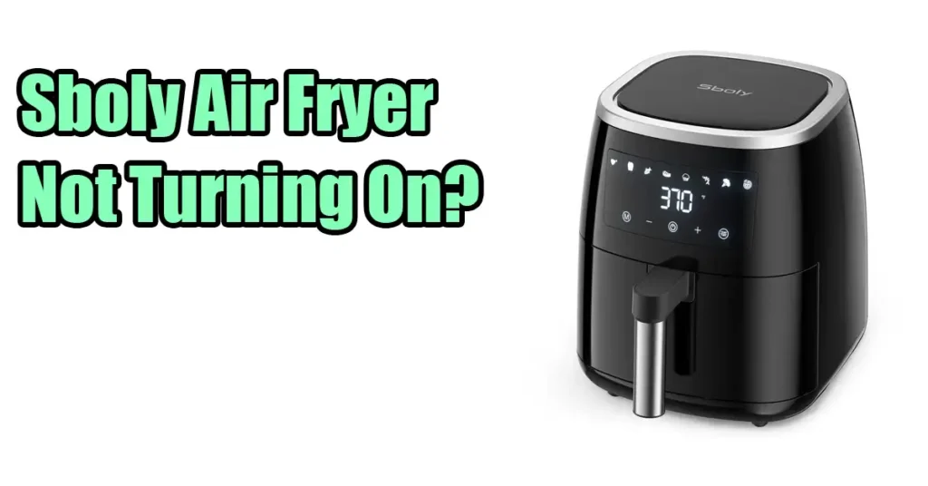 Sboly Air Fryer Not Turning On