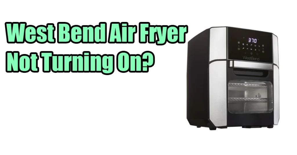 West Bend Air Fryer Not Turning On